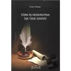 Türk İş Hukukunda İşe İade Davası