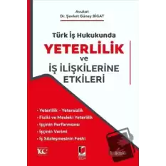 Türk İş Hukukunda Yeterlilik ve İş İlişkilerine Etkileri