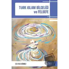 Türk-İslam Bilgeliği ve Felsefe & Keşfedilen Medeniyet