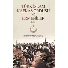 Türk İslam Kafkas Ordusu  ve Ermeniler