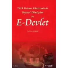 Türk Kamu Yönetiminde Yapısal Dönüşüm ve E-Devlet