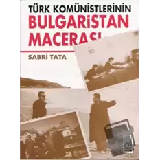 Türk Komünistlerinin Bulgaristan Macerası