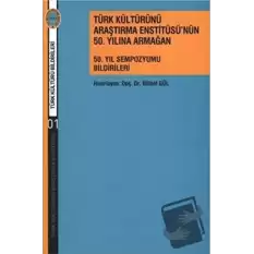 Türk Kültürünü Araştırma Enstitüsü’nün 50. Yılına Armağan