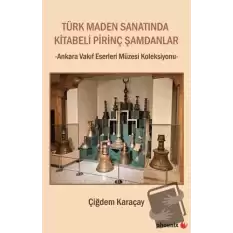 Türk Maden Sanatında Kitabeli Pirinç Şamdanlar - Ankara Vakıf Eserleri Müzesi Koleksiyonu