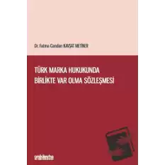 Türk Marka Hukukunda Birlikte Var Olma Sözleşmesi