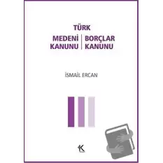 Türk Medeni Kanunu - Türk Borçlar Kanunu