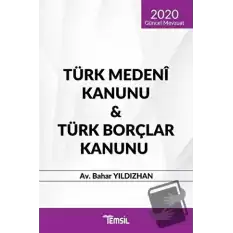 Türk Medeni Kanunu - Türk Borçlar Kanunu (2020 Güncel Mevzuat)