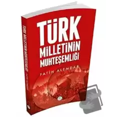 Türk Milletinin Muhteşemliği