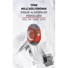 Türk Milli Kültüründe Kimlik ve Değerler Psikolojisi