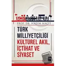 Türk Milliyetçiliği Kültürel Akıl, İçtihat ve Siyaset