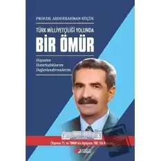 Türk Milliyetçiliği Yolunda Bir Ömür - 3 Cilt Takım