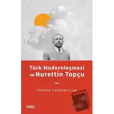 Türk Modernleşmesi ve Nurettin Topçu