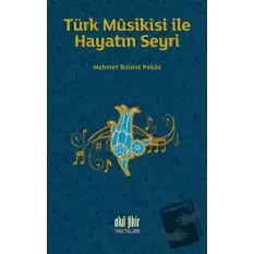 Türk Musikisi İle Hayatın Seyri