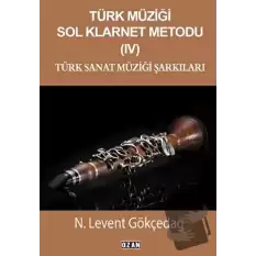 Türk Müziği Sol Klarnet Metodu- 4 Türk Sanat Müziği Şarkıları