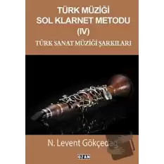 Türk Müziği Sol Klarnet Metodu- 4 Türk Sanat Müziği Şarkıları