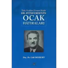 Türk Ocakları Umumi Katibi DR.Fethi Erdenin Ocak Hatıraları