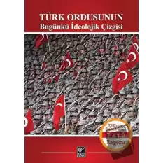 Türk Ordusunun Bugünkü İdeolojik Çizgisi