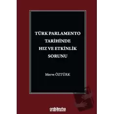 Türk Parlamento Tarihinde Hız ve Etkinlik Sorunu