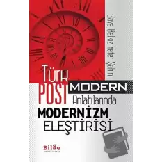 Türk Postmodern Anlatılarında Modernizm Eleştirisi