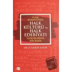 Türk Romanında Halk Kültürü ve Halk Edebiyatı Unsurlarına Bir Bakış