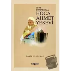 Türk Romanında Hoca Ahmet Yesevi