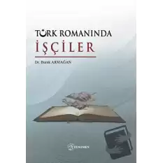 Türk Romanında İşçiler