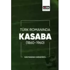 Türk Romanında Kasaba (1860-1960)