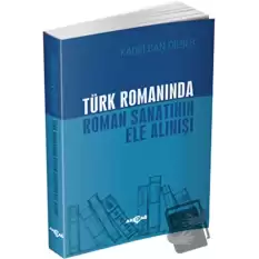 Türk Romanında Roman Sanatının Ele Alınışı