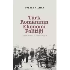 Türk Romanının Ekonomi Politiği / Tanzimat’tan 2. Meşrutiyet’e