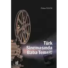 Türk Sinemasında Baba Temsili