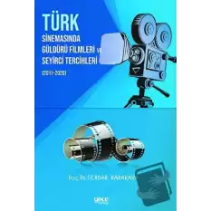 Türk Sinemasinda Güldürü Filmleri ve Seyirci Tercihleri 2011 - 2020