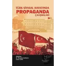 Türk Siyasal Hayatında Propaganda Çalışmaları