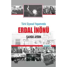Türk Siyasal Yaşamında Erdal İnönü