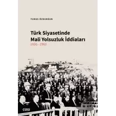 Türk Siyasetinde Mali Yolsuzluk İddiaları 1950-1960