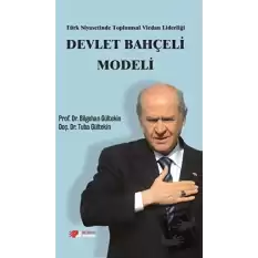 Türk Siyasetinde Toplumsal Vicdan Liderliği - Devlet Bahçeli Modeli