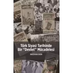 Türk Siyasi Tarihinde Bir “Devlet” Mücadelesi