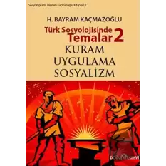 Türk Sosyolojisinde Temalar 2: Kuram - Uygulama - Sosyalizm