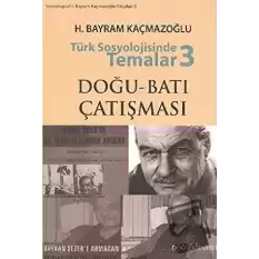 Türk Sosyolojisinde Temalar 3: Doğu - Batı Çatışması