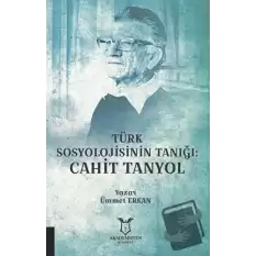 Türk Sosyolojisinin Tanığı: Cahit Tanyol