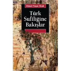 Türk Sufiliğine Bakışlar