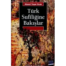 Türk Sufiliğine Bakışlar