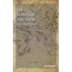 Türk Tarihçiliğinde Tezler - Teoriler