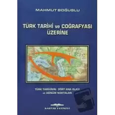 Türk Tarihi ve Coğrafyası Üzerine