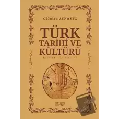 Türk Tarihi ve Kültürü Üzerine İncelemeler