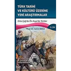 Türk Tarihi ve Kültürü Üzerine Yeni Araştırmalar 2. Cilt
