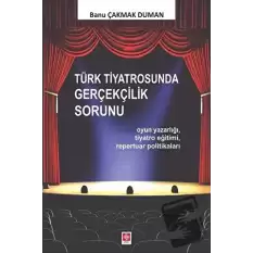 Türk Tiyatrosunda Gerçekçilik Sorunu