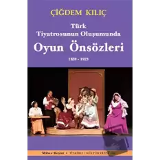 Türk Tiyatrosunun Oluşumunda Oyun Önsözleri 1859-1923