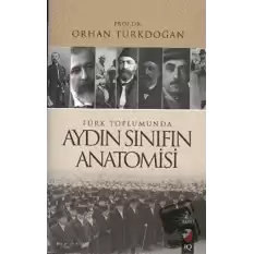 Türk Toplumunda Aydın Sınıfın Anatomisi