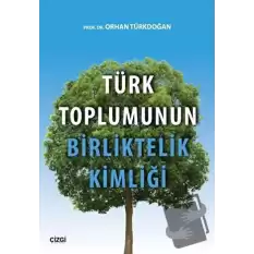 Türk Toplumunun Birliktelik Kimliği