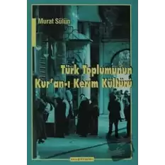 Türk Toplumunun Kur’an-ı Kerim Kültürü